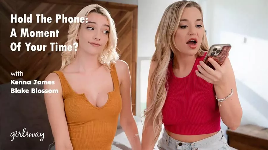 Girlsway  Kenna James And Blake Blossom In Hold The Phone  A Moment Of Your Time