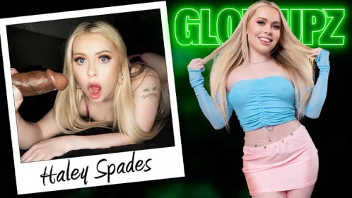 [Glowupz] Haley Spades in There Is No One Like Haley